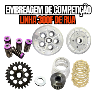 EMBREAGEM DE COMPETIÇÃO - LINHA 300F DE RUA